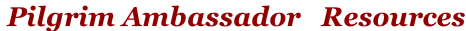 Pilgrim Ambassador   Resources