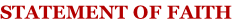 STATEMENT OF FAITH